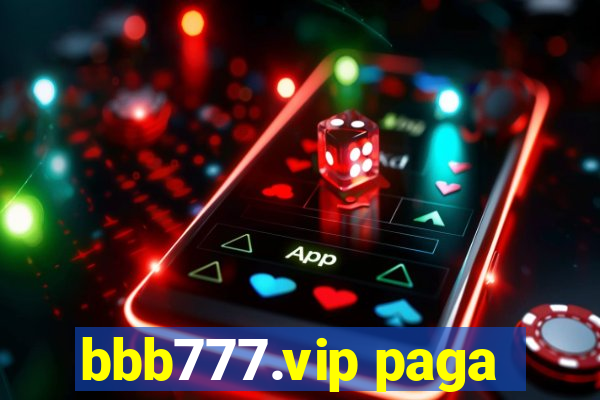 bbb777.vip paga